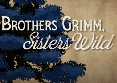 Brothers Grimm, Sisters Wild